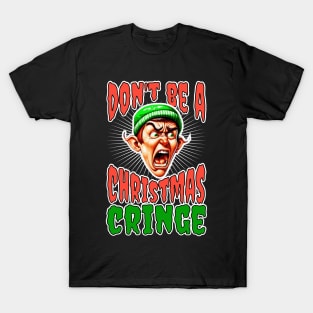 "Don't Be A Cringe" Gen-Z Inspired Christmas Tee T-Shirt